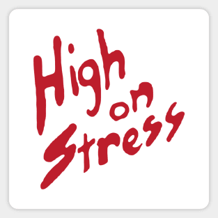 High on Stress Magnet